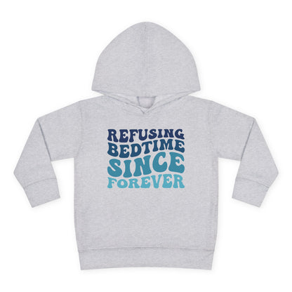 Refusing Bedtime Since Forever Toddler Hoodie