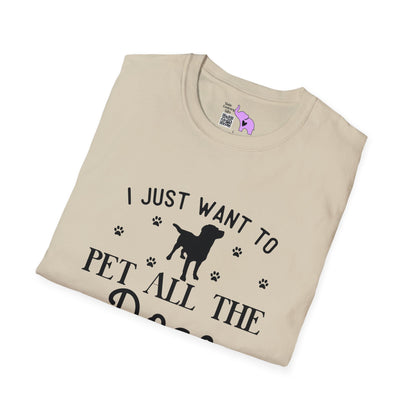 I Just Want To Pet All The Dogs T-shirt