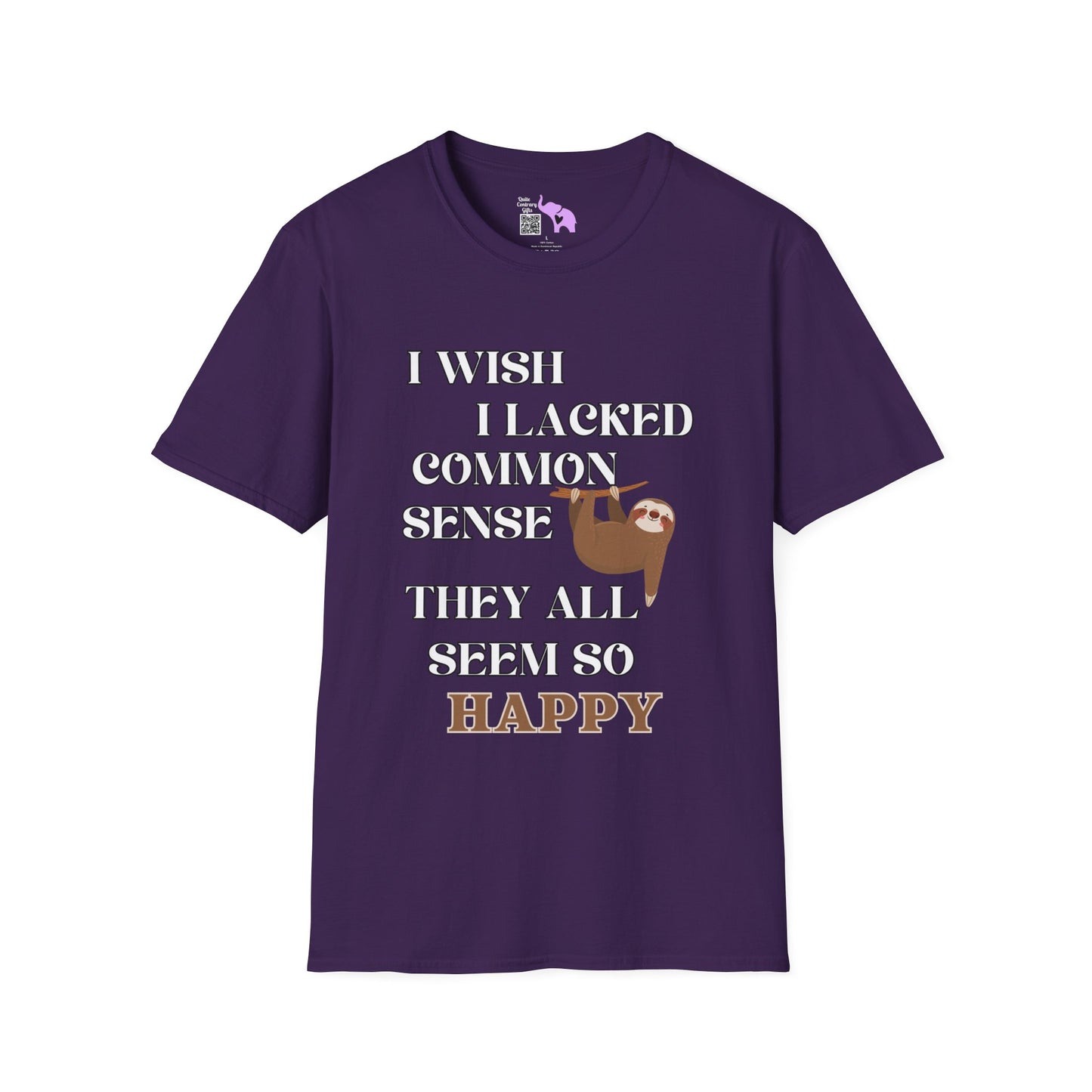 I Wish I Lacked Common Sense, They All Seem So Happy T-shirt