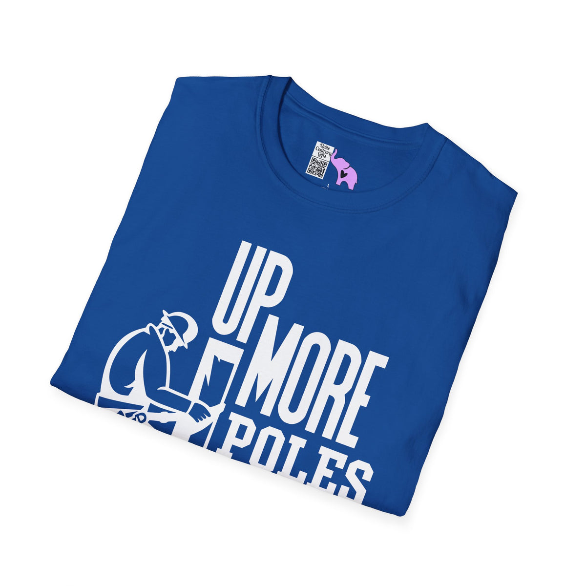 Up More Poles Than A Stripper Adult T-shirt