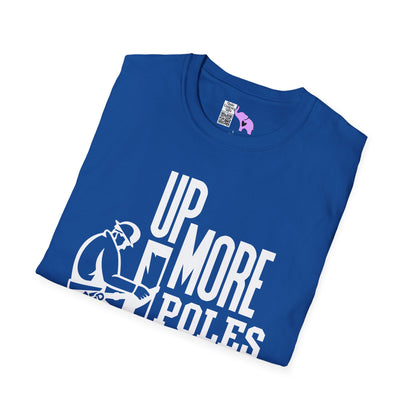 Up More Poles Than A Stripper Adult T-shirt