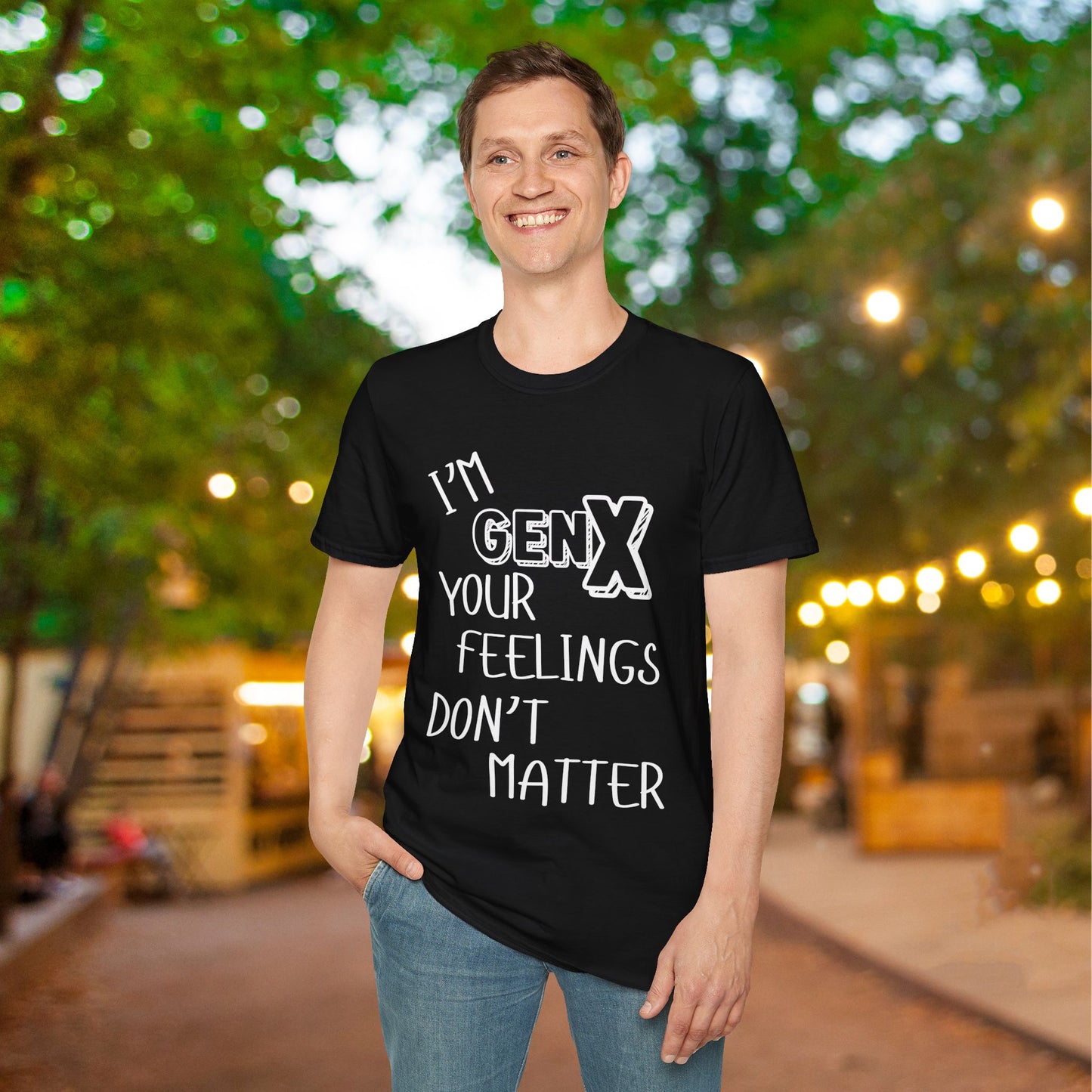 I'm GenX Your Feelings Don't Matter Adult T-shirt