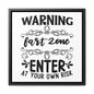 Warning Fart Zone Enter At Your Own Risk Canvas Wraps, Square Frame