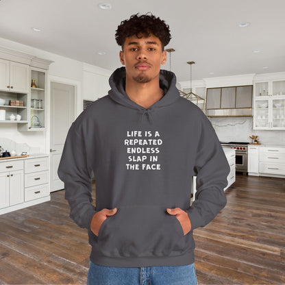 Life Is A Repeated Endless Slap In The Face Heavy Blend™ Hooded Sweatshirt
