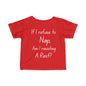 ""If I Refuse To Nap Am I Resisting A Rest? Infant Soft T-Shirt