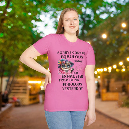 Sorry I Can't Be Fabulous Today... Adult T-shirt