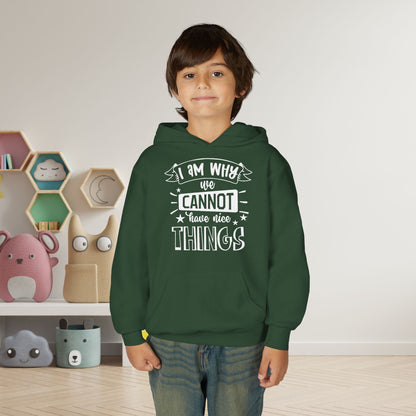I Am Why We Cannot Have Nice Things Youth Heavy Blend Hoodie