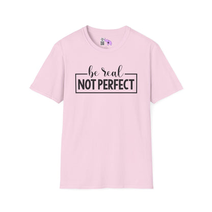 Be Real Not Perfect Adult T-shirt