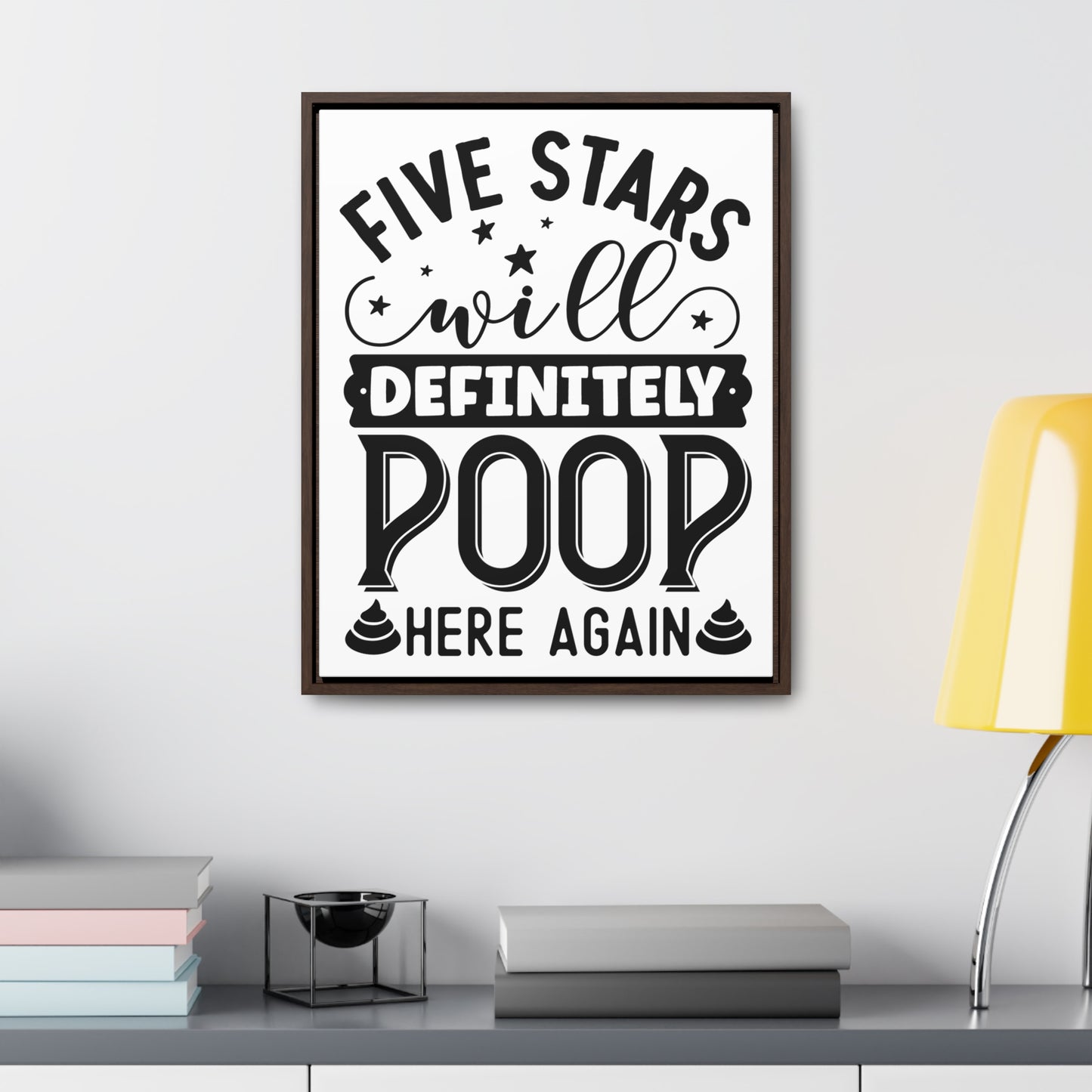 Five Stars... Will Definetly Poop Here Again Canvas Wraps, Vertical Frame