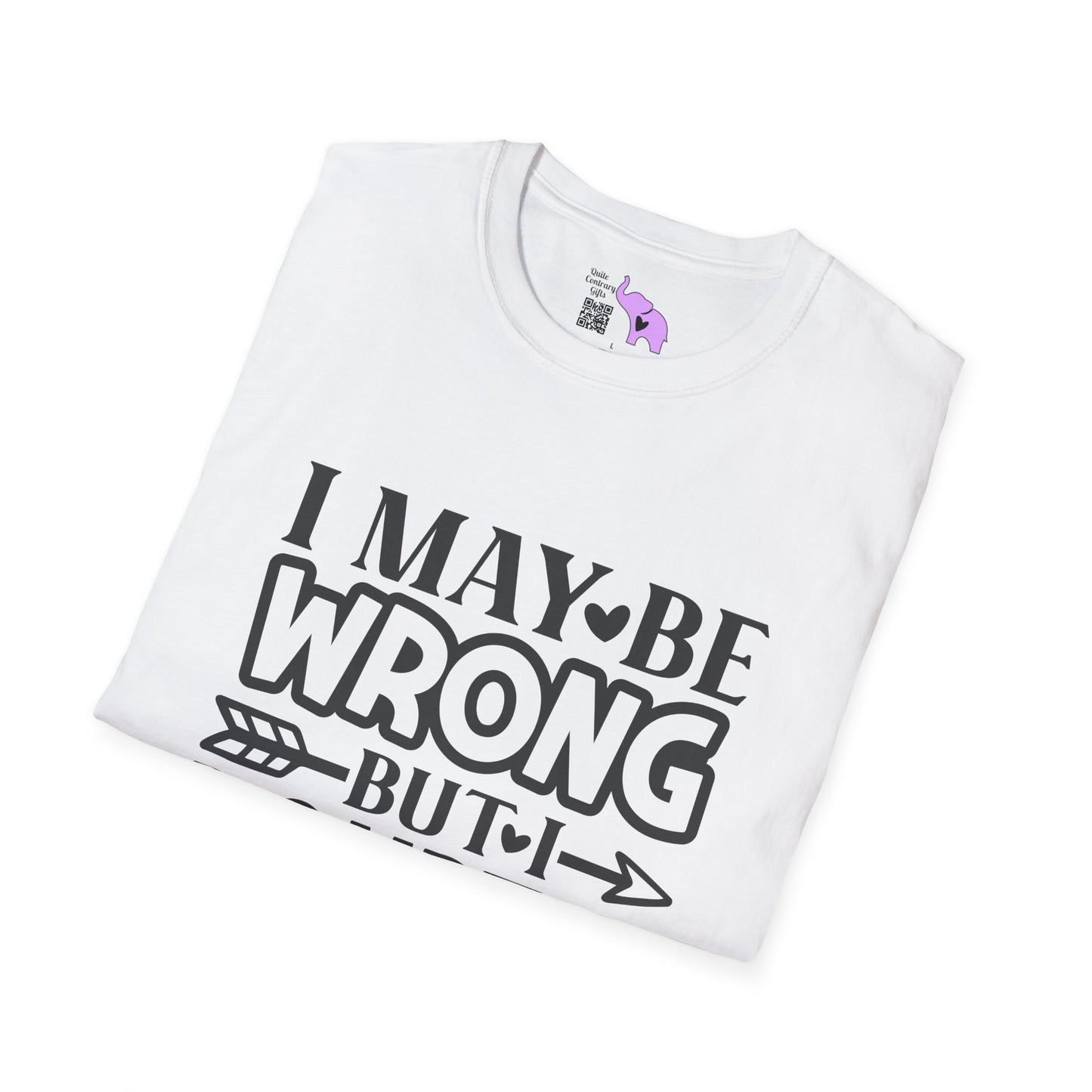I May Be Wrong But I Doubt It Adult T-shirt
