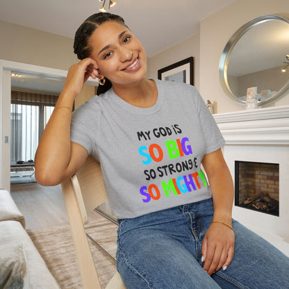 My God is So Big, So Strong, & So Mighty Adult T-shirt