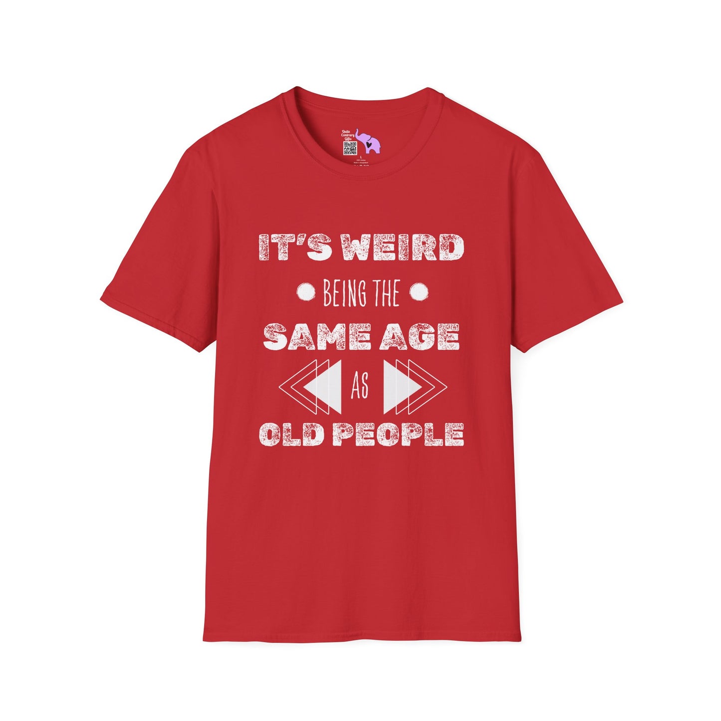 It's Weird Being The Same Age As Old People Adult T-shirt