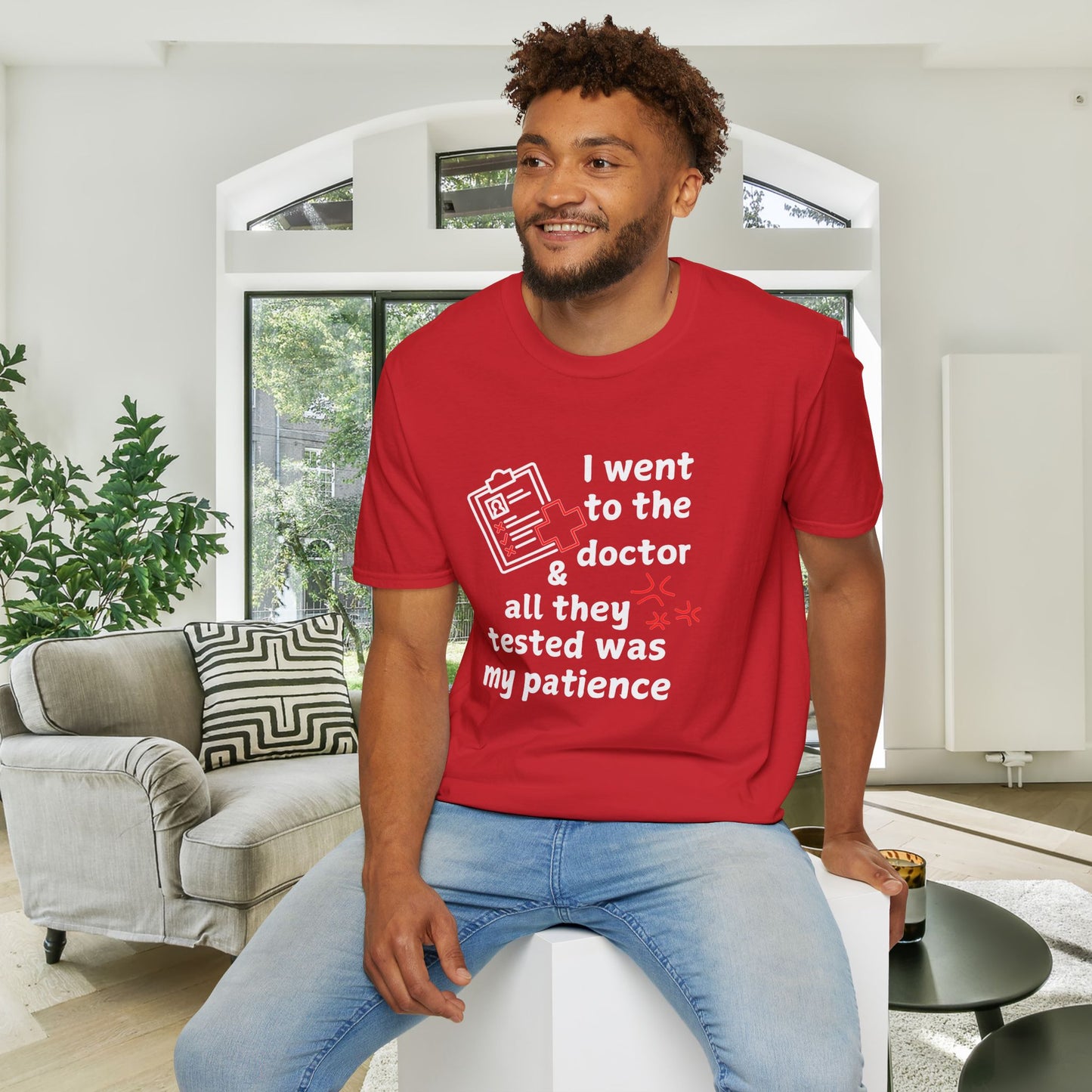 I Went To The Doctor And All They Tested Was My Patience Adult T-shirt
