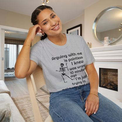 Arguing With Me Is Pointless... Adult T-shirt