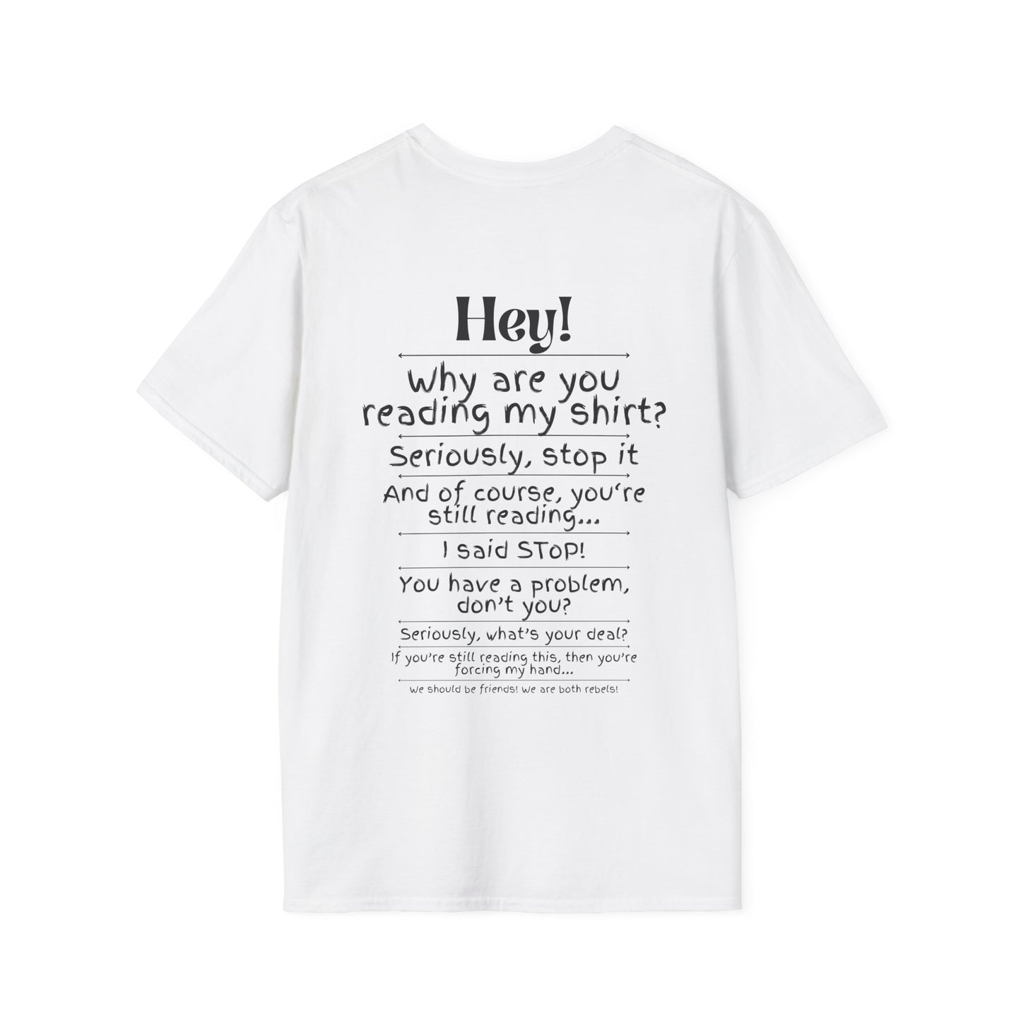 Hey! Stop Reading My Shirt! Adult T-shirt
