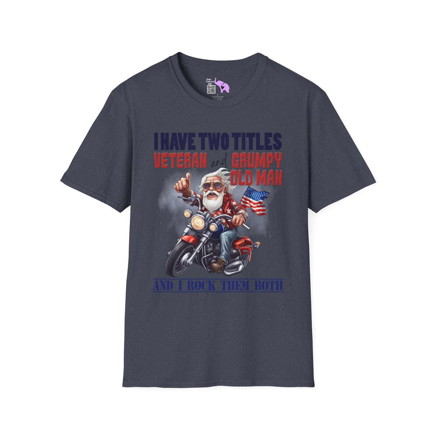 I Have 2 Titles: Veteran & Grumpy Old Man... Adult T-Shirt