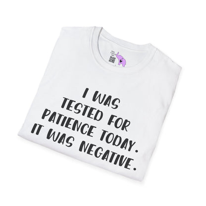 I Was Tested For Patience Today It Was Negative Adult T-shirt