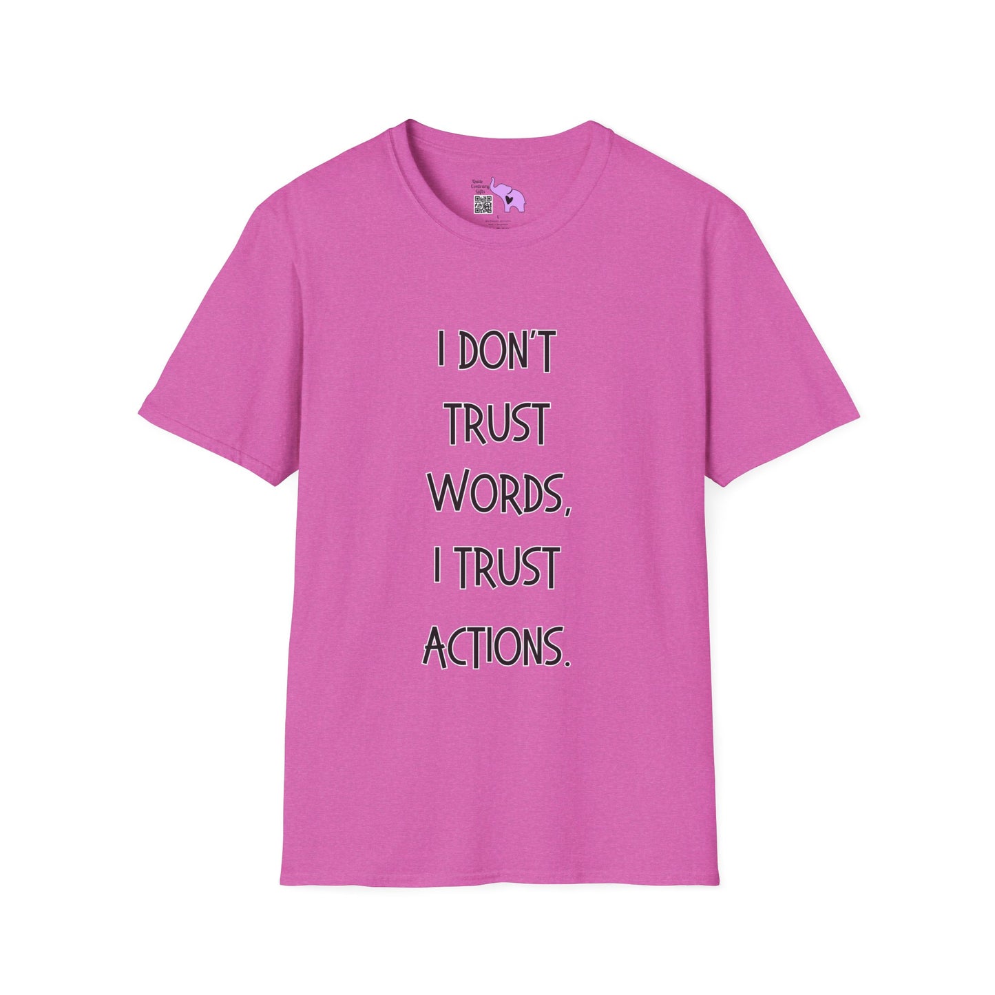 I Don't Trust Words, I Trust Actions Adult T-shirt