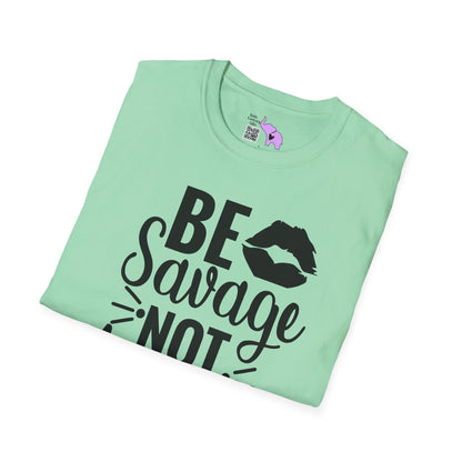 Be Savage Not Average Adult T-shirt
