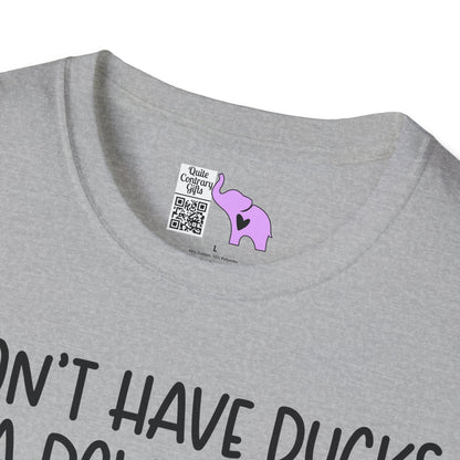 I Don't Have Ducks or a Row... Adult T-shirt