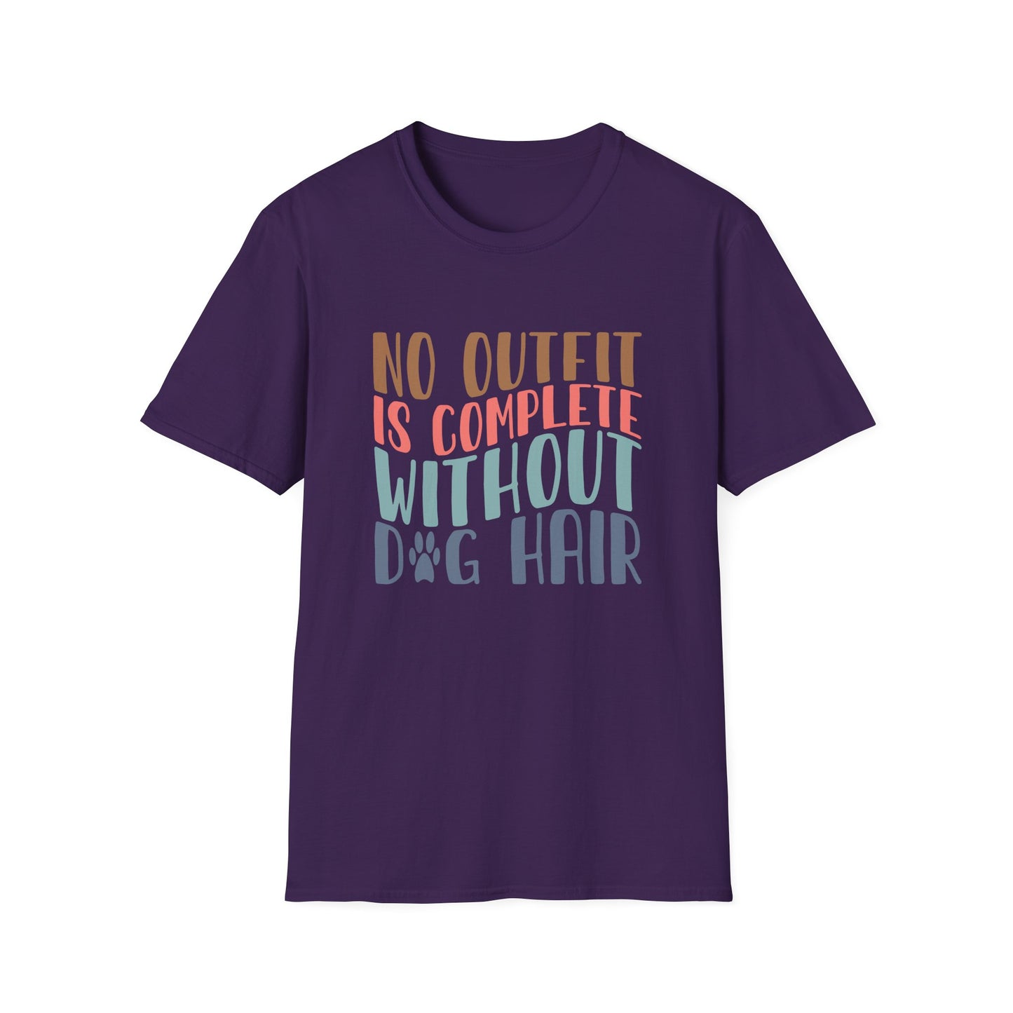 No Outfit is Complete Without Dog Hair Adult T-shirt