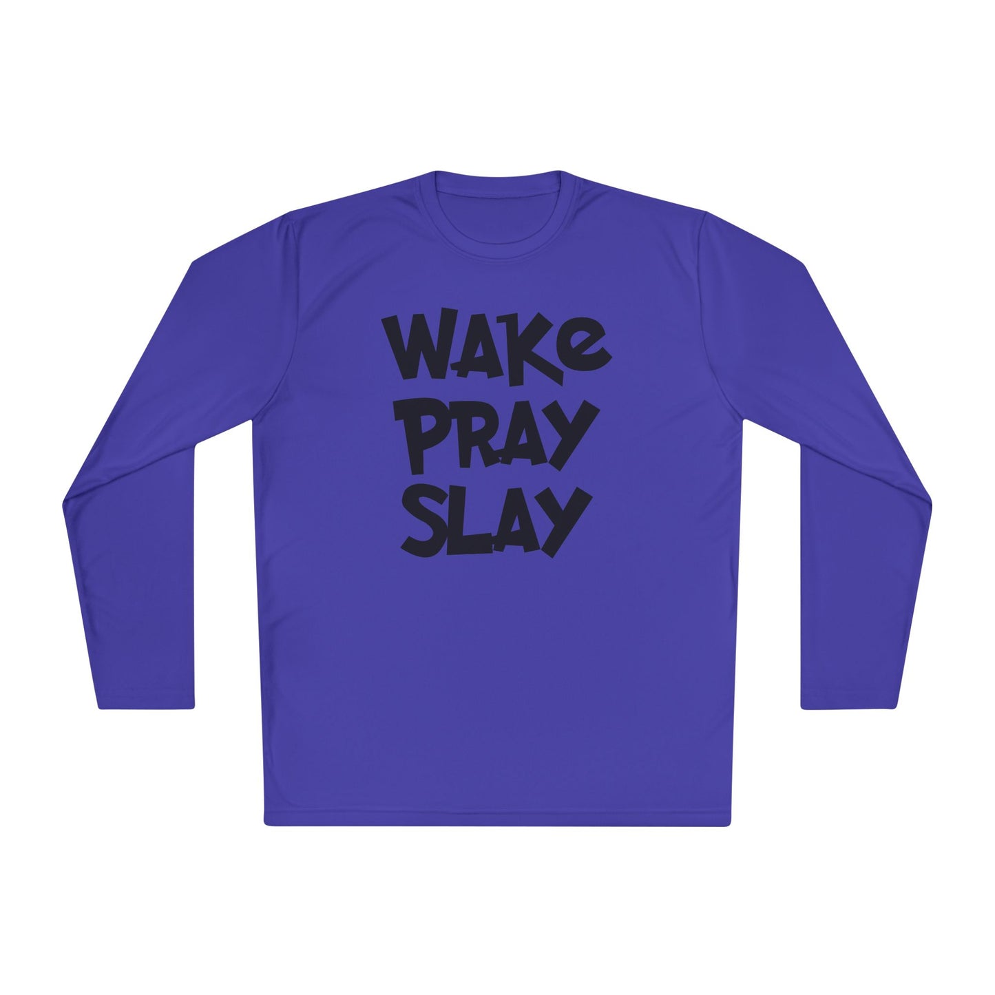 Wake Pray Slay Adult Long Sleeve Tee