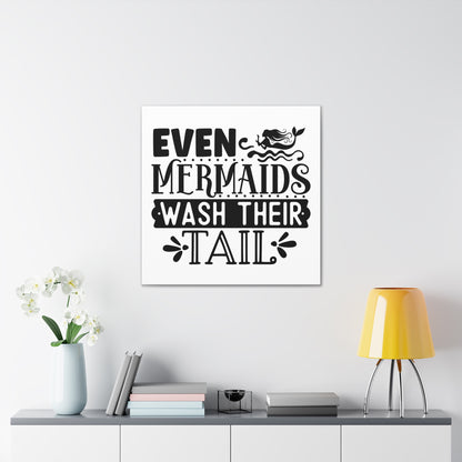 Even Mermaids Wash Their Tails Canvas Square Wraps w/o Frame