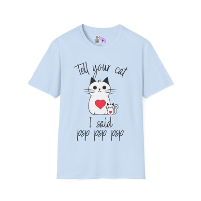 Tell Your Cat I Said Psp Psp Psp Adult T-shirt