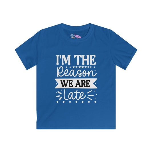 I'm The Reason We Are Late Youth Softstyle Tee