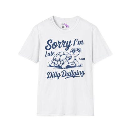 Sorry I'm Late I Was Dilly Dallying (Turtle) Adult T-shirt