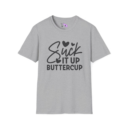 Suck It Up Buttercup Adult T-shirt