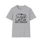 Suck It Up Buttercup Adult T-shirt