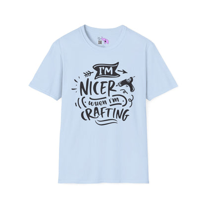 I'm Nicer When I'm Crafting Adult T-shirt