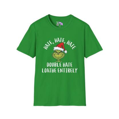 Hate, Hate, Hate, Double Hate, Loathe Entirely-Grinch Adult T-shirt
