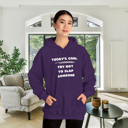 Today's Goal: Try Not To Slap Someone Heavy Blend™ Hooded Sweatshirt