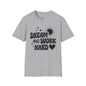 Dream Big Work Hard Adult T-shirt