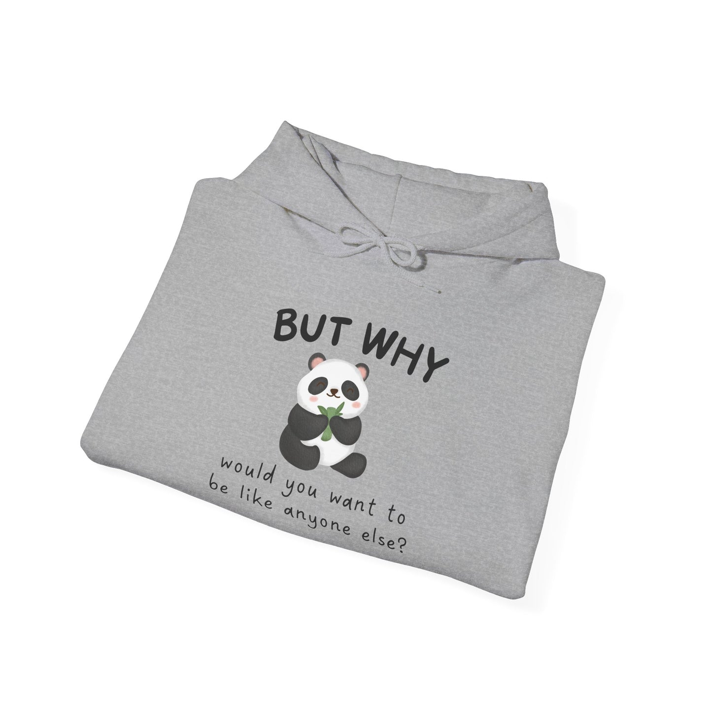 But Why Would You Want to be Like Anyone Else Panda Heavy Blend™ Hooded Sweatshirt