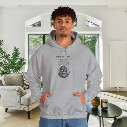 I Believe in You...But I Also Believe in Bigfoot... Heavy Blend™ Hooded Sweatshirt