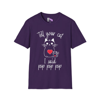 Tell Your Cat I Said Psp Psp Psp Adult T-shirt