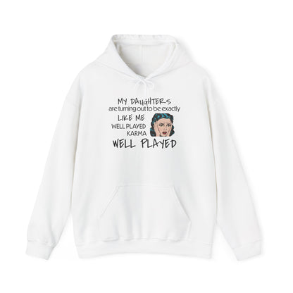 My Daughters Are Turning Out Exactly Like Me... Heavy Blend™ Hooded Sweatshirt