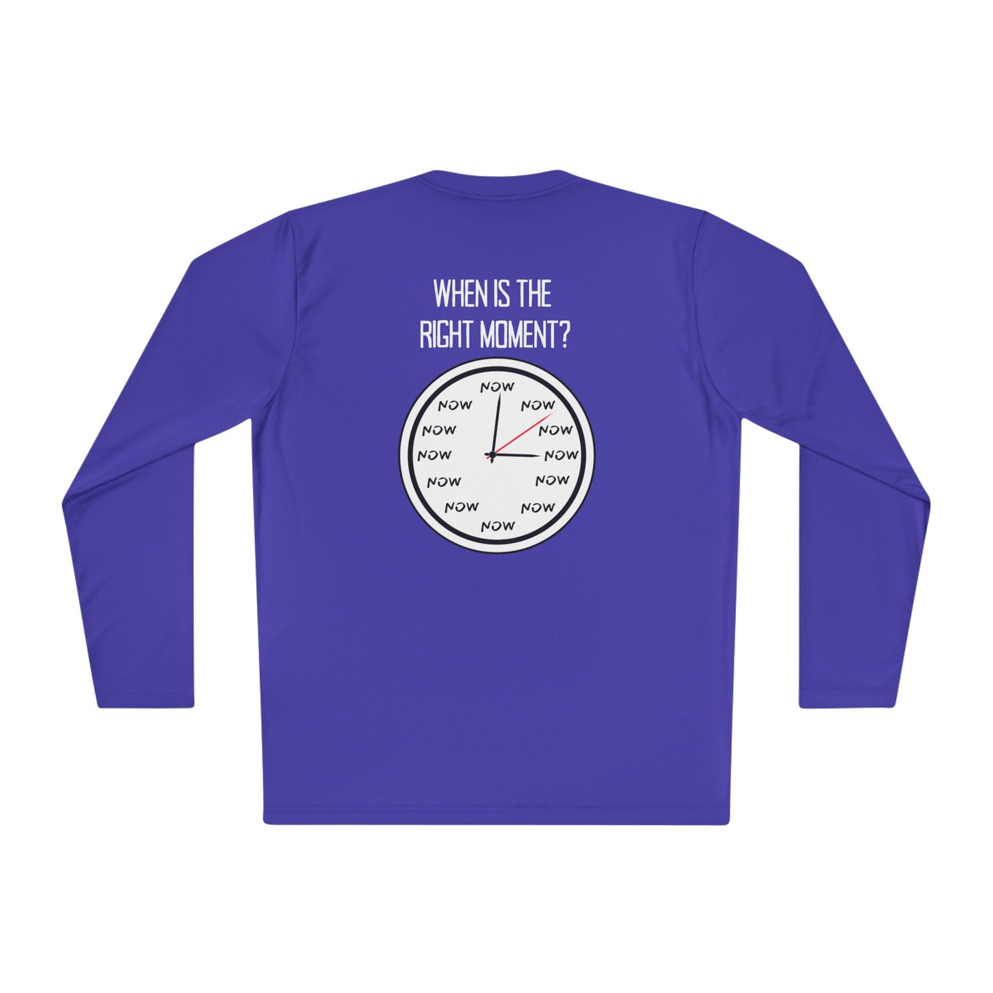When is The Right Time? Adult Long Sleeve Tee