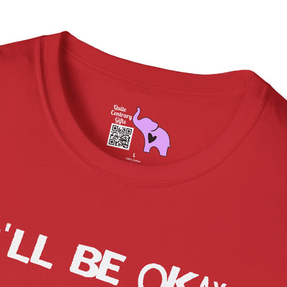 I'll Be Okay I Just Need To Be Dramatic First (Unicorn) Adult T-shirt