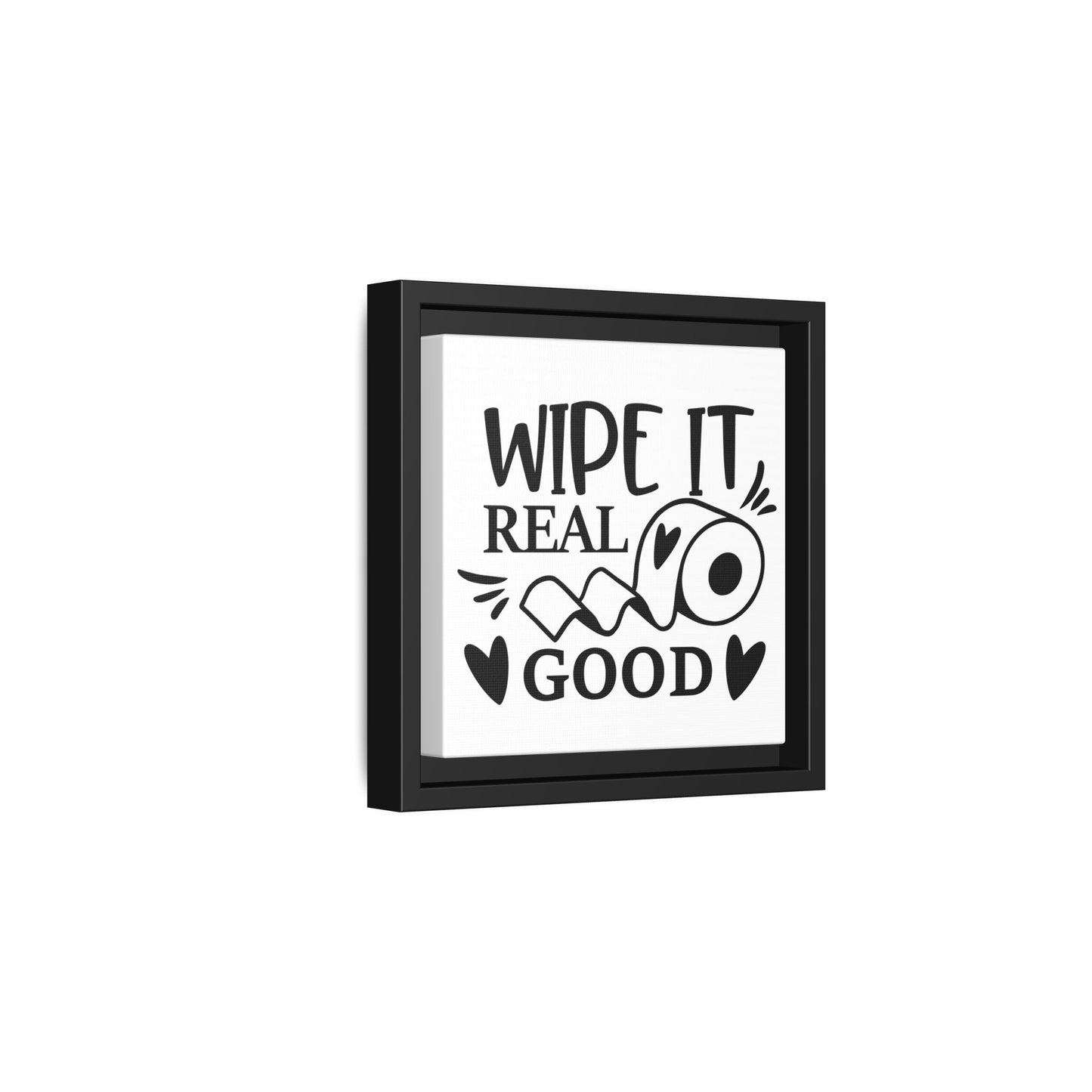 Wipe It Real Good Canvas Bathroom Art