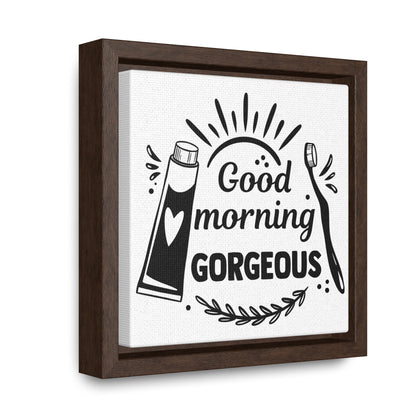 Good Morning Gorgeous Canvas Wraps, Square Frame