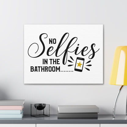 No Selfies In The Bathroom 2 Canvas Horizontal Wraps w/o Frame