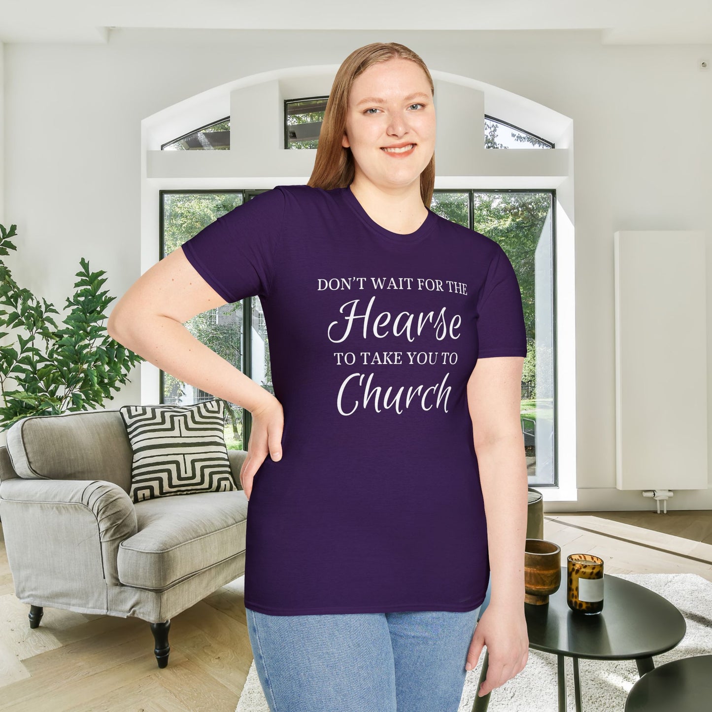 Don't Wait for the Hearse to Take You To Church Adult T-shirt