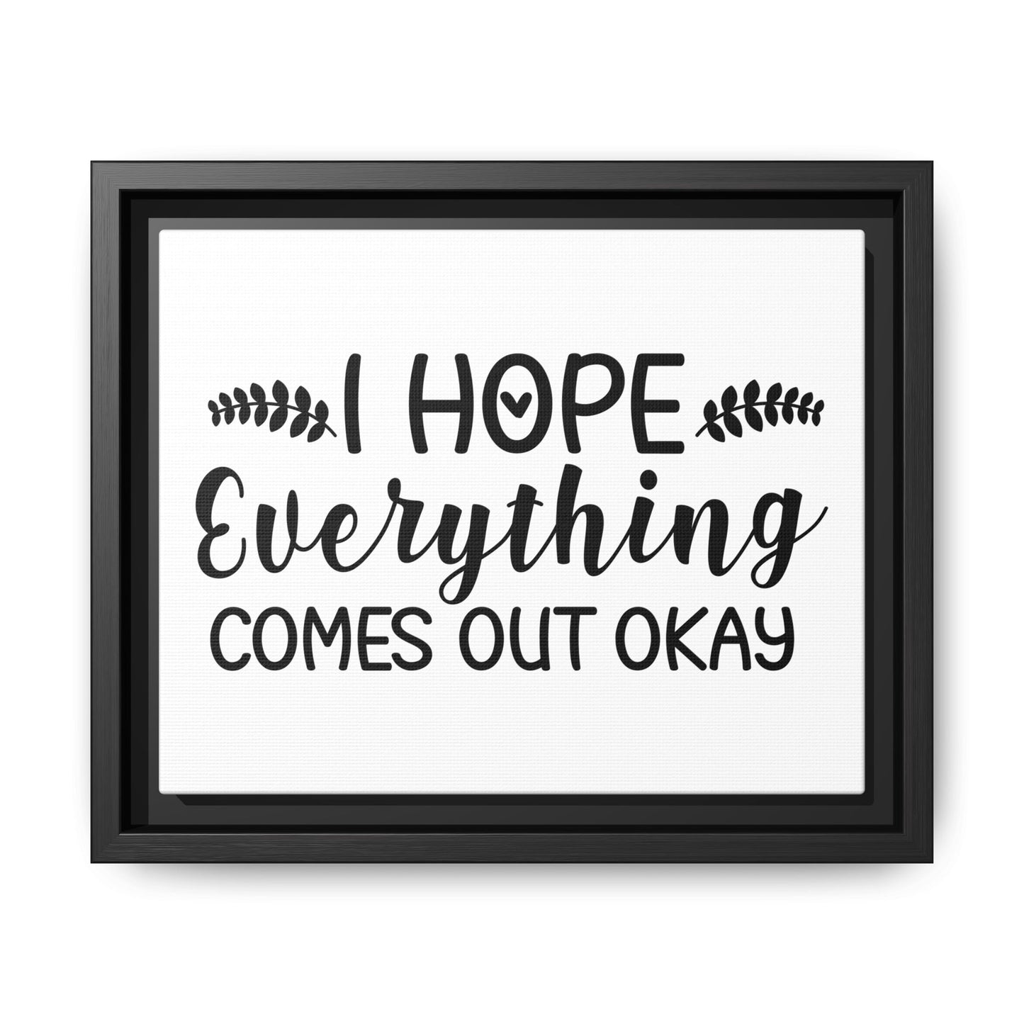I Hope Everything Comes Out Okay Framed Canvas Bathroom Art
