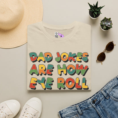 Dad Jokes Are How Eye Roll Adult T-shirt
