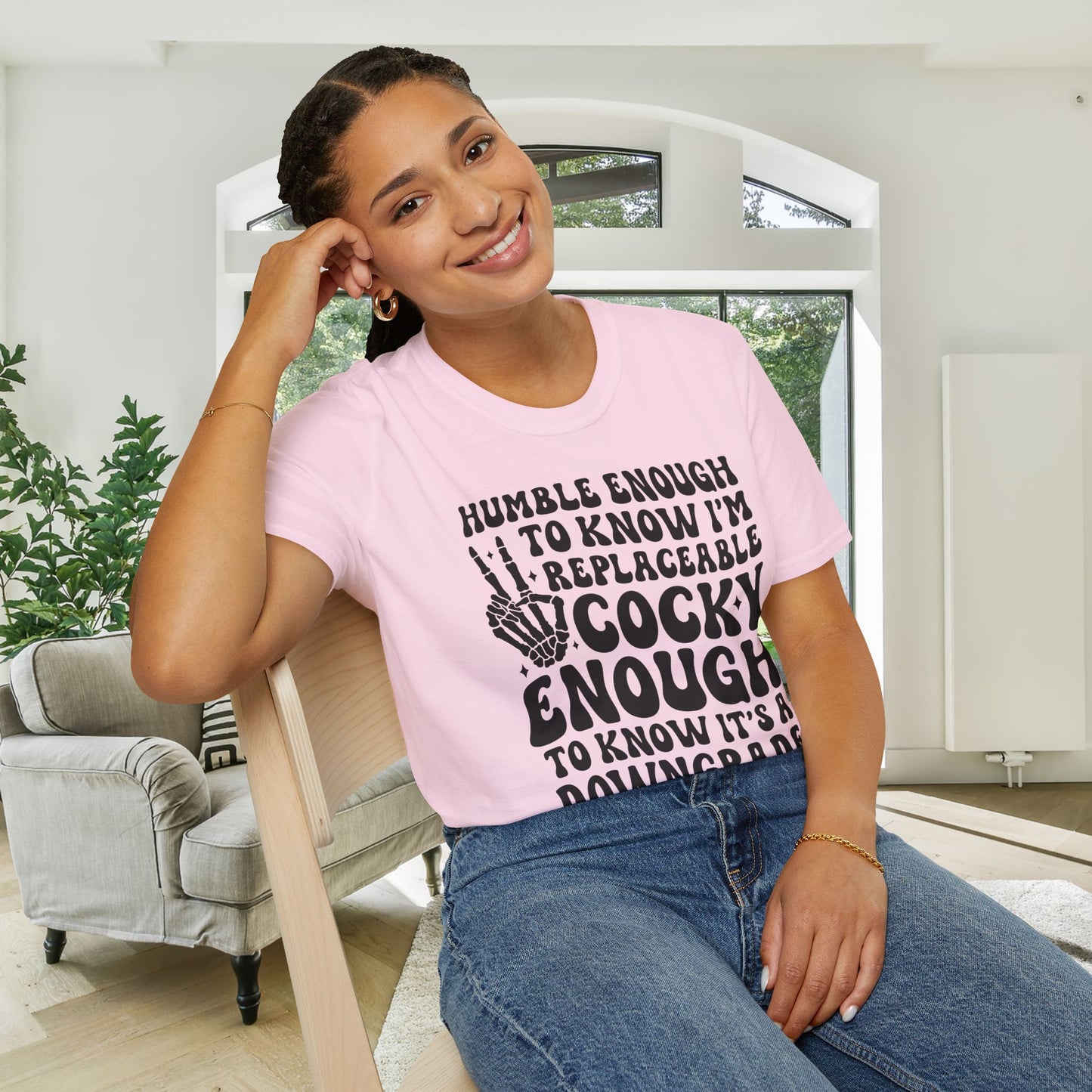 Humble Enough To Know I'm Replaceable... Adult T-shirt