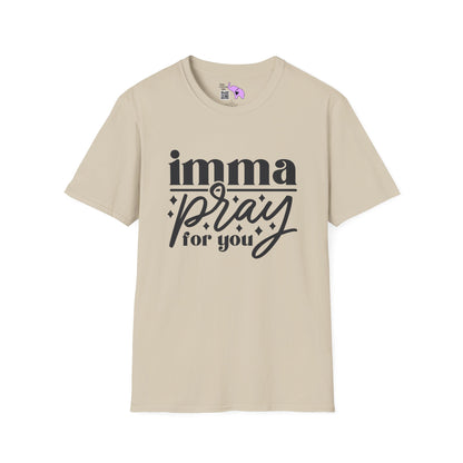 Imma Pray For You T-shirt